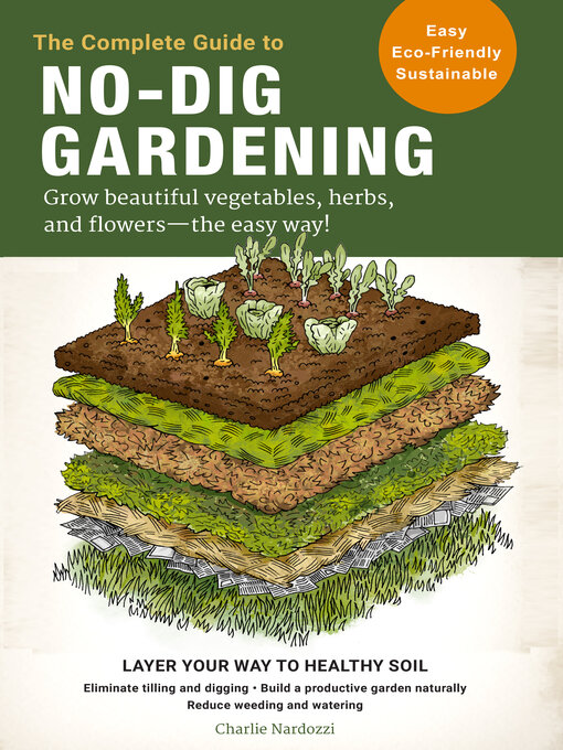 Title details for The Complete Guide to No-Dig Gardening by Charlie Nardozzi - Wait list